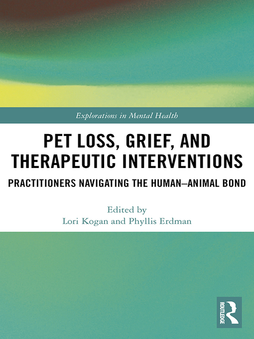 Title details for Pet Loss, Grief, and Therapeutic Interventions by Lori Kogan - Available